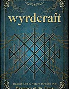 Wyrdcraft Mysteries of the Fates by Matthew Ash McKernan