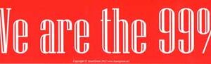 We Are the 99% bumper sticker - 11 1/2 " by 3"